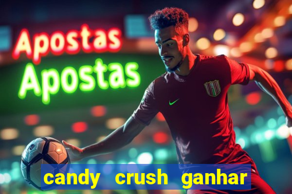 candy crush ganhar dinheiro de verdade